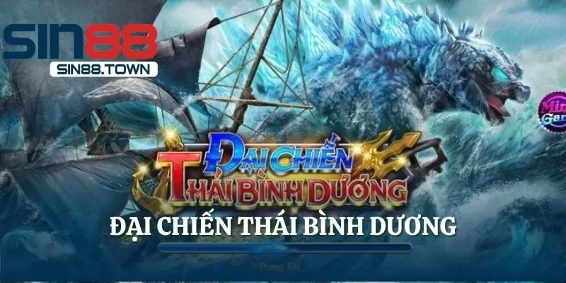 Đại Chiến Thái Bình Dương | Trải Nghiệm Đỉnh Cao Có 1-0-2