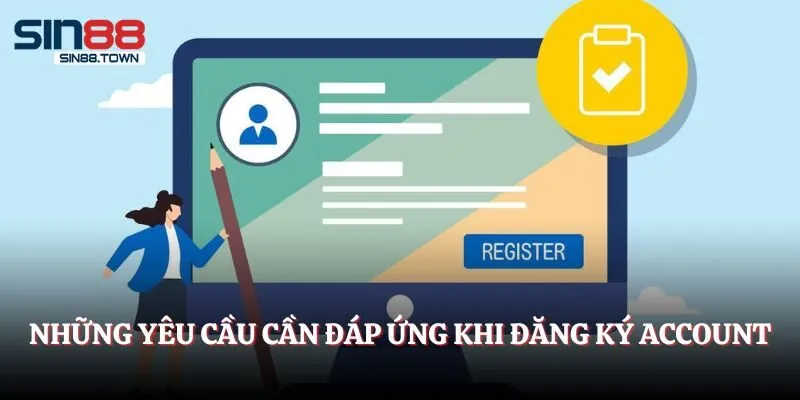 Điều kiện đăng ký account Sin88