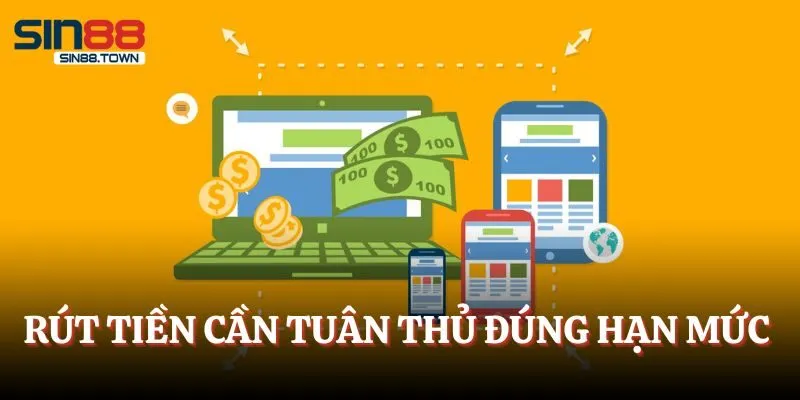 Rút tiền cần tuân thủ đúng hạn mức 