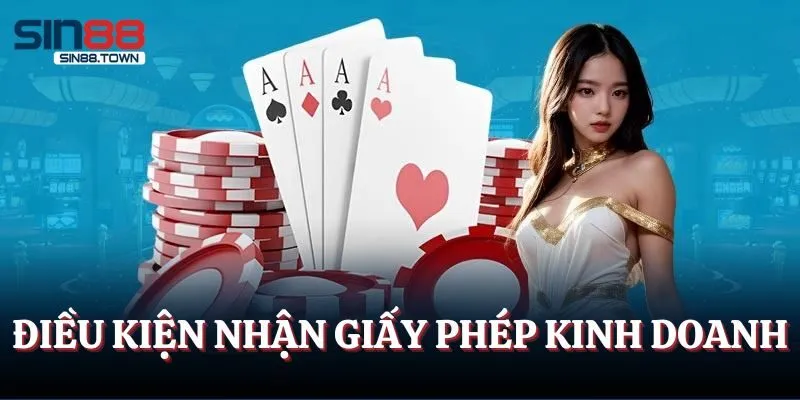 Điều kiện nhận giấy phép kinh doanh